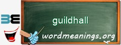 WordMeaning blackboard for guildhall